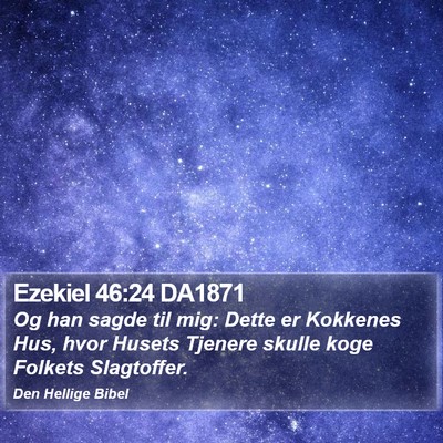 Ezekiel 46:24 DA1871 Bible Verse Image