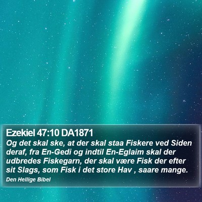 Ezekiel 47:10 DA1871 Bible Verse Image