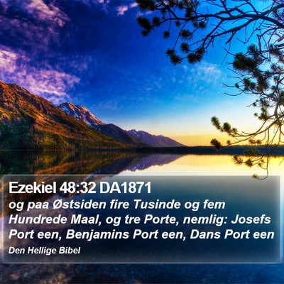 Ezekiel 48:32 DA1871 Bible Verse Image