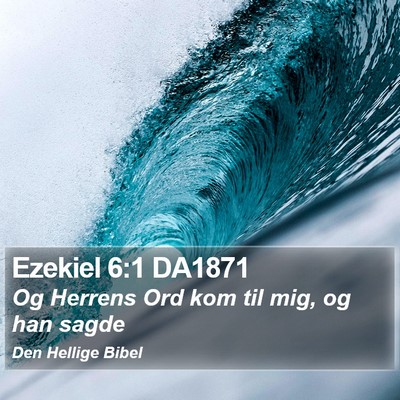 Ezekiel 6:1 DA1871 Bible Verse Image