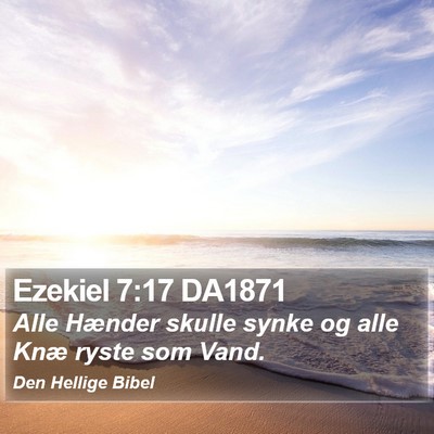 Ezekiel 7:17 DA1871 Bible Verse Image