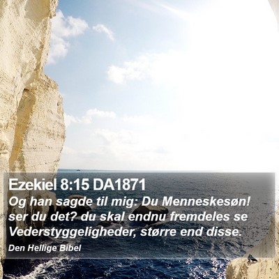 Ezekiel 8:15 DA1871 Bible Verse Image