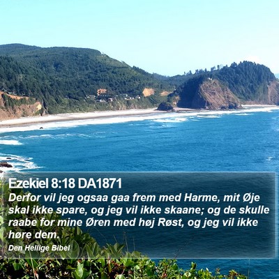 Ezekiel 8:18 DA1871 Bible Verse Image