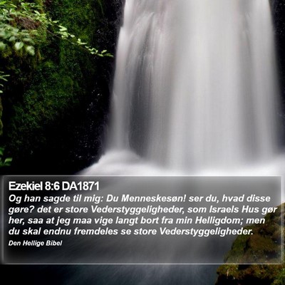 Ezekiel 8:6 DA1871 Bible Verse Image
