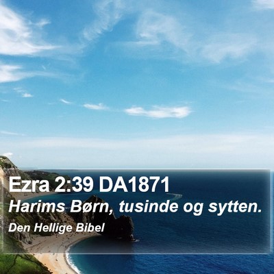 Ezra 2:39 DA1871 Bible Verse Image