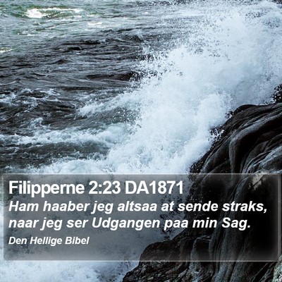 Filipperne 2:23 DA1871 Bible Verse Image
