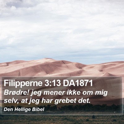 Filipperne 3:13 DA1871 Bible Verse Image