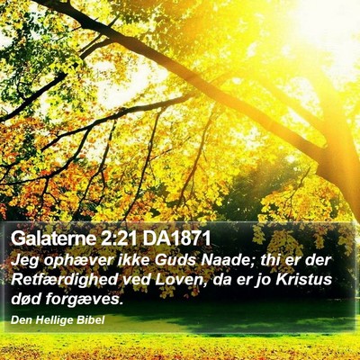 Galaterne 2:21 DA1871 Bible Verse Image