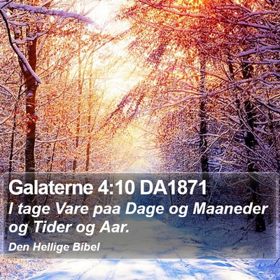 Galaterne 4:10 DA1871 Bible Verse Image