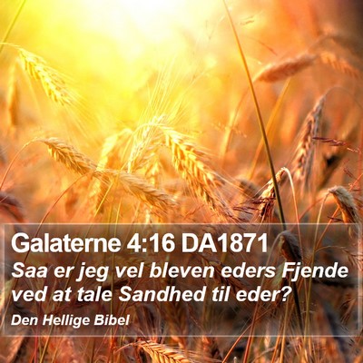 Galaterne 4:16 DA1871 Bible Verse Image