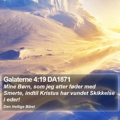 Galaterne 4:19 DA1871 Bible Verse Image