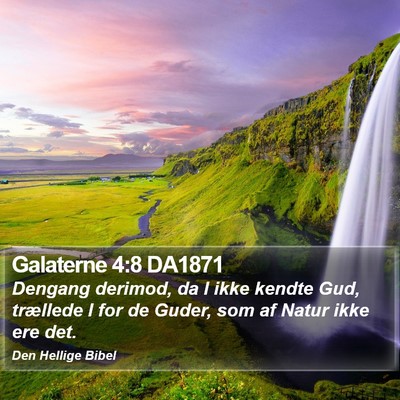 Galaterne 4:8 DA1871 Bible Verse Image