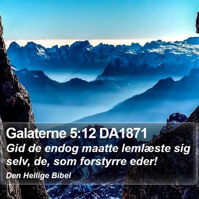 Galaterne 5:12 DA1871 Bible Verse Image
