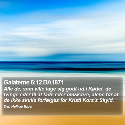 Galaterne 6:12 DA1871 Bible Verse Image