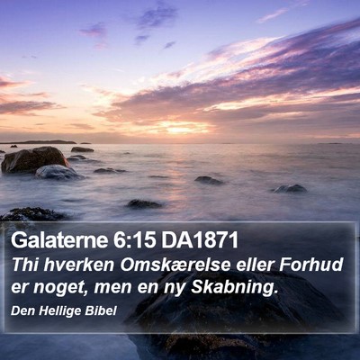 Galaterne 6:15 DA1871 Bible Verse Image