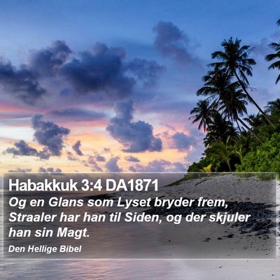 Habakkuk 3:4 DA1871 Bible Verse Image