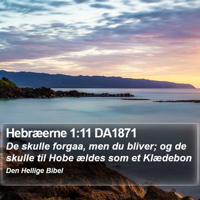 Hebræerne 1:11 DA1871 Bible Verse Image
