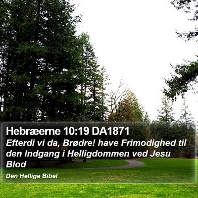 Hebræerne 10:19 DA1871 Bible Verse Image