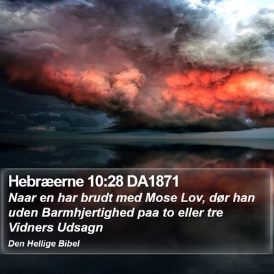 Hebræerne 10:28 DA1871 Bible Verse Image
