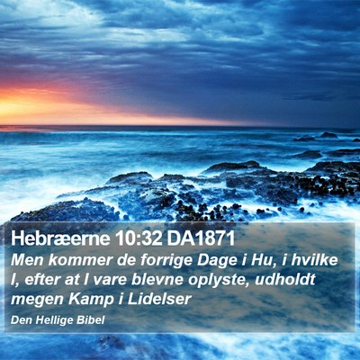 Hebræerne 10:32 DA1871 Bible Verse Image
