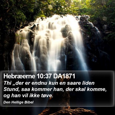 Hebræerne 10:37 DA1871 Bible Verse Image