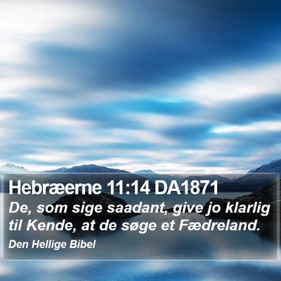 Hebræerne 11:14 DA1871 Bible Verse Image