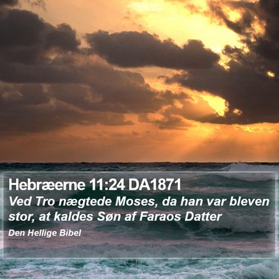 Hebræerne 11:24 DA1871 Bible Verse Image