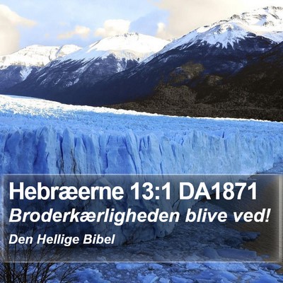 Hebræerne 13:1 DA1871 Bible Verse Image