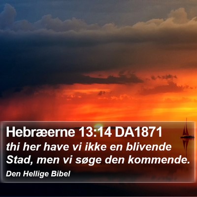 Hebræerne 13:14 DA1871 Bible Verse Image