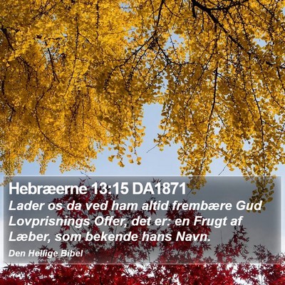Hebræerne 13:15 DA1871 Bible Verse Image