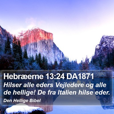 Hebræerne 13:24 DA1871 Bible Verse Image