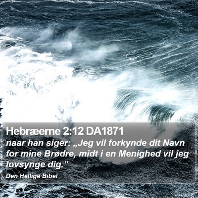 Hebræerne 2:12 DA1871 Bible Verse Image
