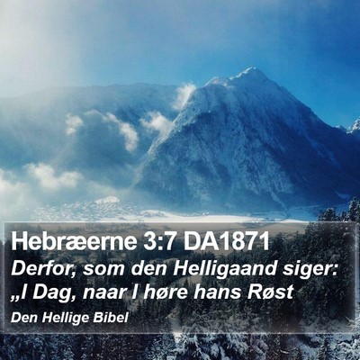 Hebræerne 3:7 DA1871 Bible Verse Image