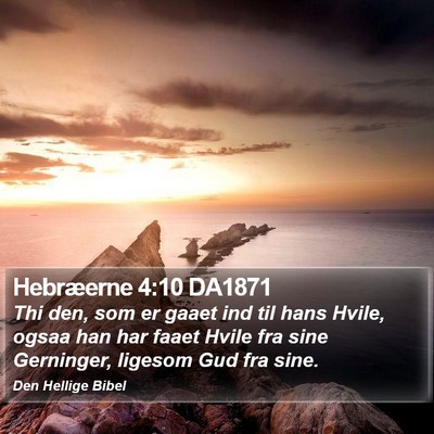 Hebræerne 4:10 DA1871 Bible Verse Image