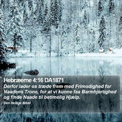 Hebræerne 4:16 DA1871 Bible Verse Image