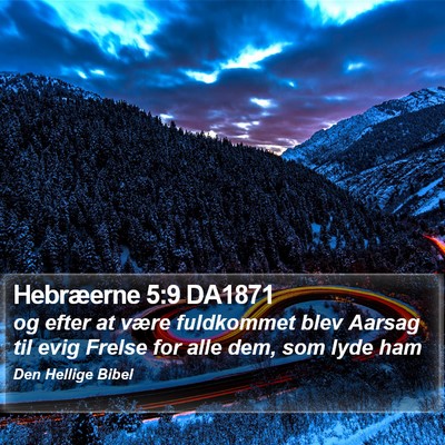 Hebræerne 5:9 DA1871 Bible Verse Image