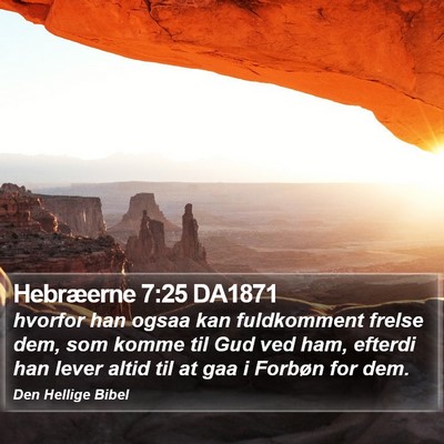 Hebræerne 7:25 DA1871 Bible Verse Image