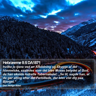 Hebræerne 8:5 DA1871 Bible Verse Image