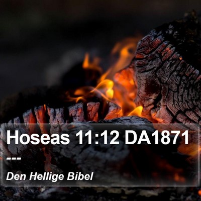Hoseas 11:12 DA1871 Bible Verse Image