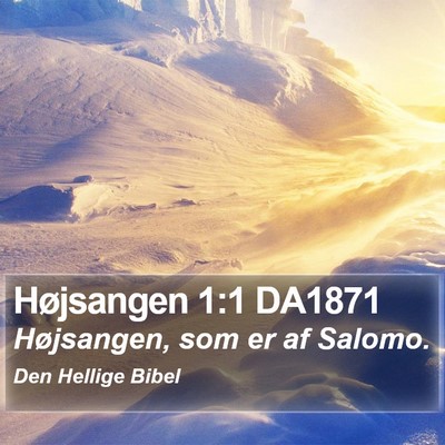Højsangen 1:1 DA1871 Bible Verse Image