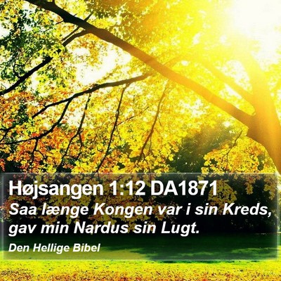 Højsangen 1:12 DA1871 Bible Verse Image