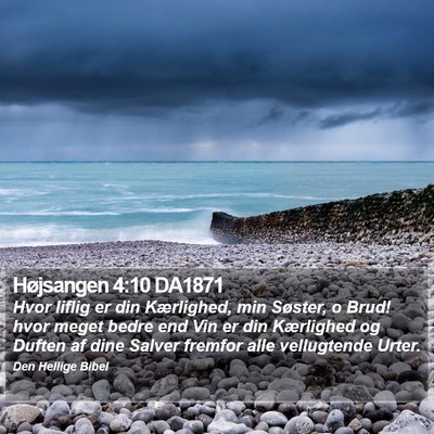 Højsangen 4:10 DA1871 Bible Verse Image