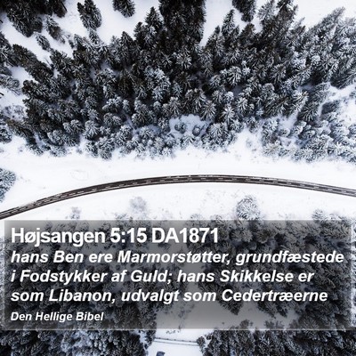 Højsangen 5:15 DA1871 Bible Verse Image