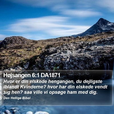 Højsangen 6:1 DA1871 Bible Verse Image
