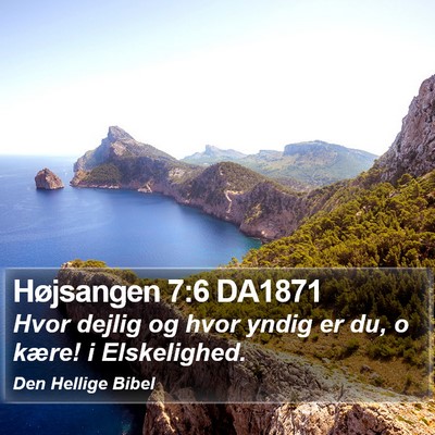 Højsangen 7:6 DA1871 Bible Verse Image