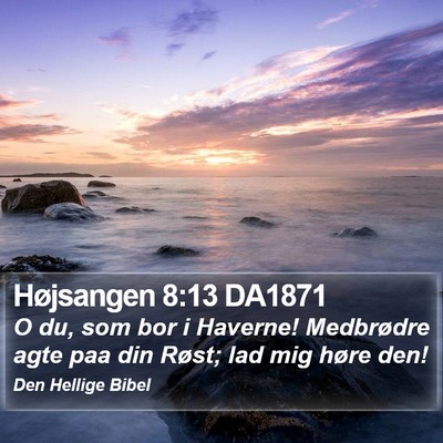 Højsangen 8:13 DA1871 Bible Verse Image