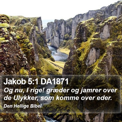 Jakob 5:1 DA1871 Bible Verse Image