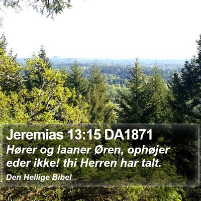 Jeremias 13:15 DA1871 Bible Verse Image