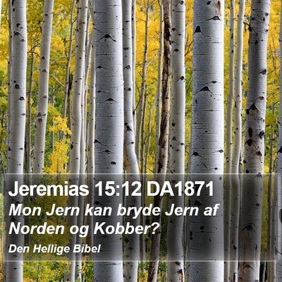 Jeremias 15:12 DA1871 Bible Verse Image