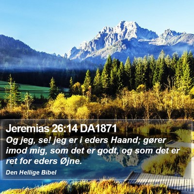 Jeremias 26:14 DA1871 Bible Verse Image